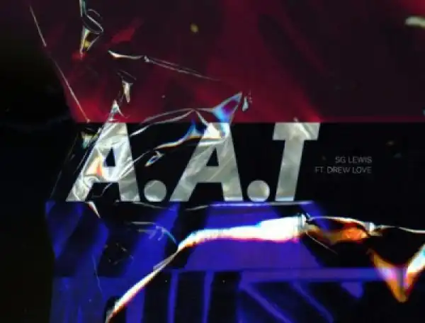 SG Lewis - A.A.T ft. Drew Love